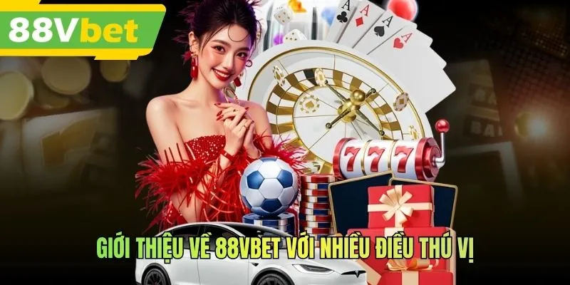 Giới thiệu về 88VBET với nhiều điều thú vị