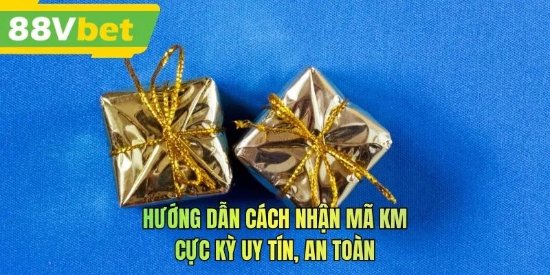 Hướng dẫn cách nhận mã KM cực kỳ uy tín, an toàn
