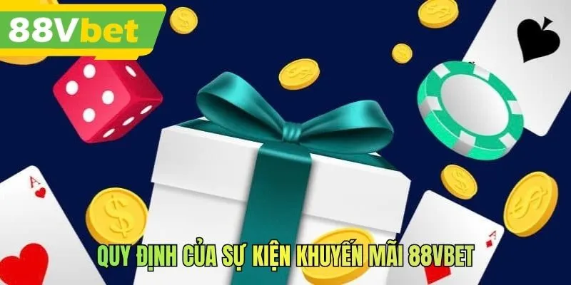 Quy định của sự kiện khuyến mãi 88VBET
