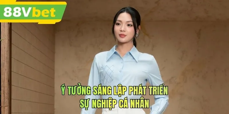 Ý tưởng sáng lập phát triển sự nghiệp cá nhân